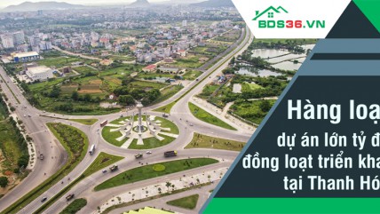 Hàng loạt dự án lớn tỷ đô đồng loạt triển khai tại Thanh Hóa