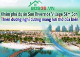 Khám phá dự án Sun Riverside Village Sầm Sơn - Thiên đường nghỉ dưỡng mang hơi thở của biển
