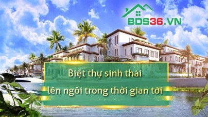 Biệt thự sinh thái biển Sầm Sơn lên ngôi trong thời gian tới