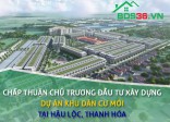 Chấp thuận chủ trương đầu tư xây dựng dự án khu dân cư mới tại Hậu Lộc, Thanh Hóa