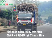 Đề xuất nâng cấp, mở rộng QL47 và QL45 tại Thanh Hóa