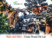Khám phá ngôi nhà Điên Crazy House tại Đà Lạt