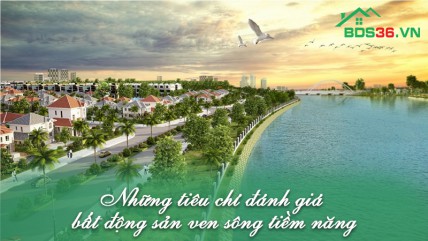 Những tiêu chí đánh giá bất động sản ven sông tiềm năng