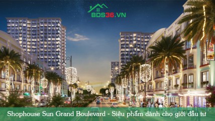Shophouse Sun Grand Boulevard Sầm Sơn - Siêu phẩm dành cho giới đầu tư