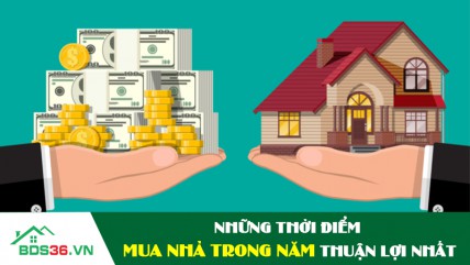 Những thời điểm mua nhà trong năm thuận lợi nhất