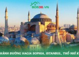 Thánh đường Hagia Sophia, Istanbul, Thổ Nhĩ Kỳ