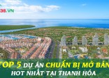 TOP 5 dự án chuẩn bị mở bán HOT nhất tại Thanh Hóa