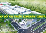 Khu đô thị Triệu Sơn New Central - Điểm đến cho nhà đầu tư