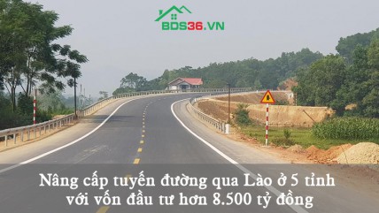 Nâng cấp tuyến đường qua Lào ở 5 tỉnh với vốn đầu tư hơn 8.500 tỷ đồng