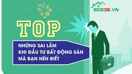 Top những sai lầm khi đầu tư bất động sản mà bạn nên biết
