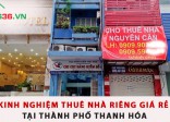 Kinh nghiệm thuê nhà riêng giá rẻ tại TP Thanh Hóa