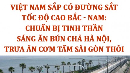 Việt Nam sẽ có đường sắt Bắc - Nam tốc độ 250km/giờ