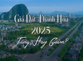 Giá đất Thanh Hóa 2025 tăng hay giảm? Phân tích từ chuyên gia địa phương