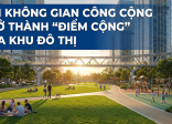 Khi không gian công cộng trở thành “điểm cộng” của khu đô thị