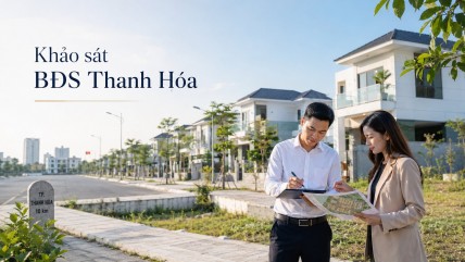 Khảo sát bất động sản Thanh Hóa: những điều người mua ở xa nên biết