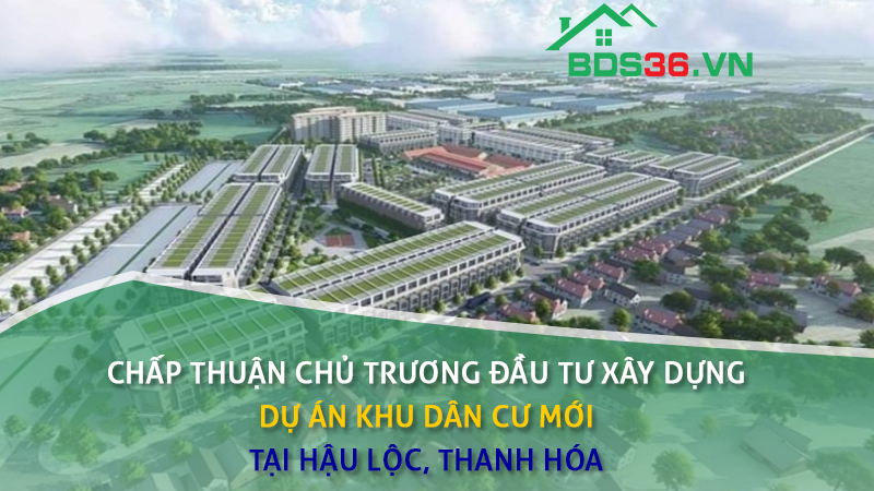 Chấp thuận chủ trương đầu tư xây dựng dự án khu dân cư mới tại Hậu Lộc, Thanh Hóa