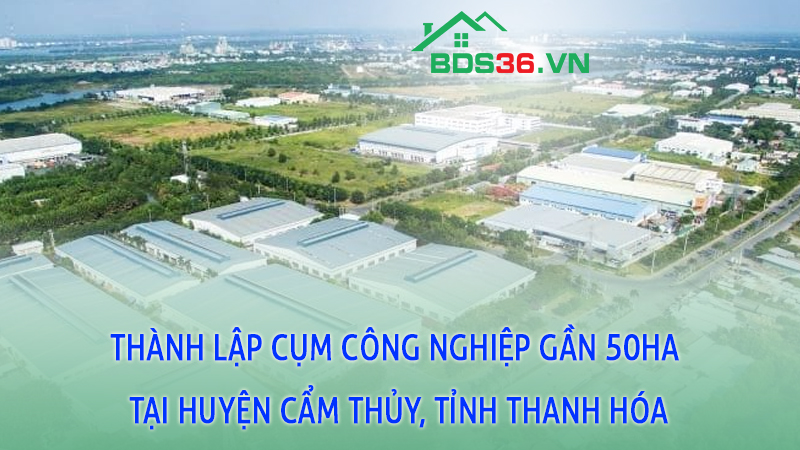 Thành lập cụm công nghiệp gần 50ha tại huyện Cẩm Thủy, tỉnh Thanh Hóa