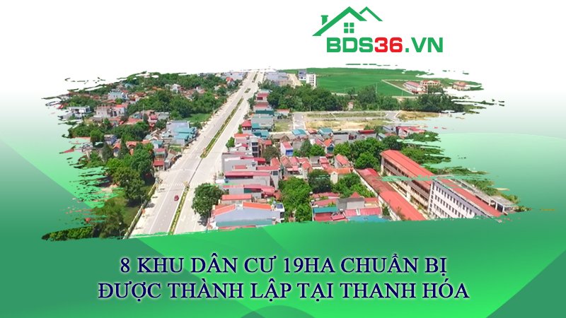 8 khu dân cư 19ha chuẩn bị được thành lập tại Thanh Hóa 