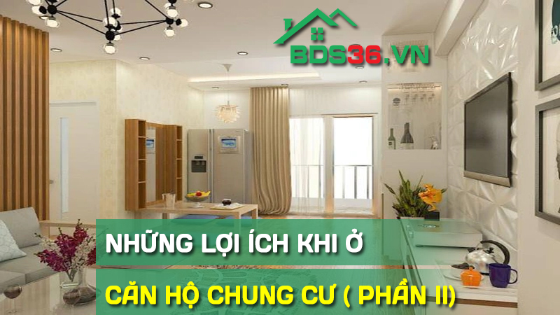 Những lợi ích khi ở căn hộ chung cư phần 2