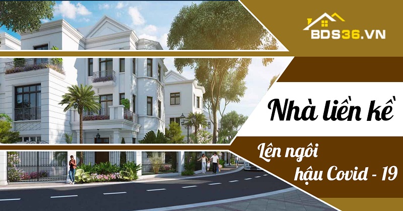 Nhà liền kề lên ngôi hậu covid